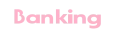 Banking
